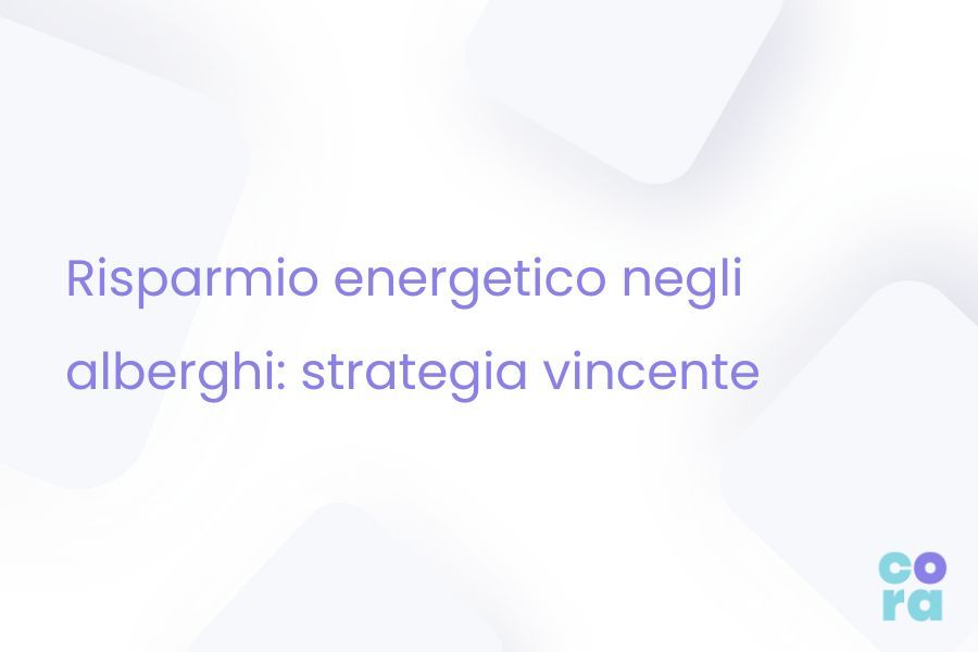 Risparmio energetico negli alberghi: strategia vincente