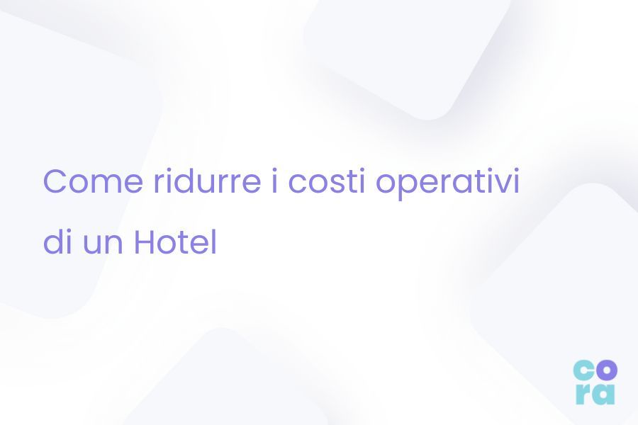 Come ridurre i costi operativi di un hotel