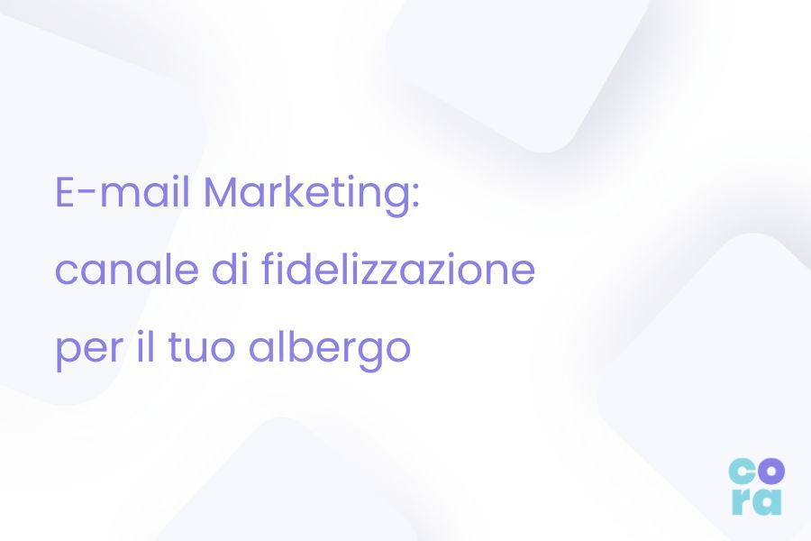 email marketing canale fidelizzazione albergo