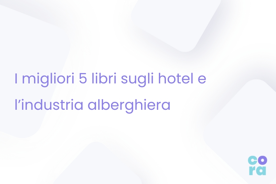 I migliori 5 libri sugli hotel e lindustria alberghiera