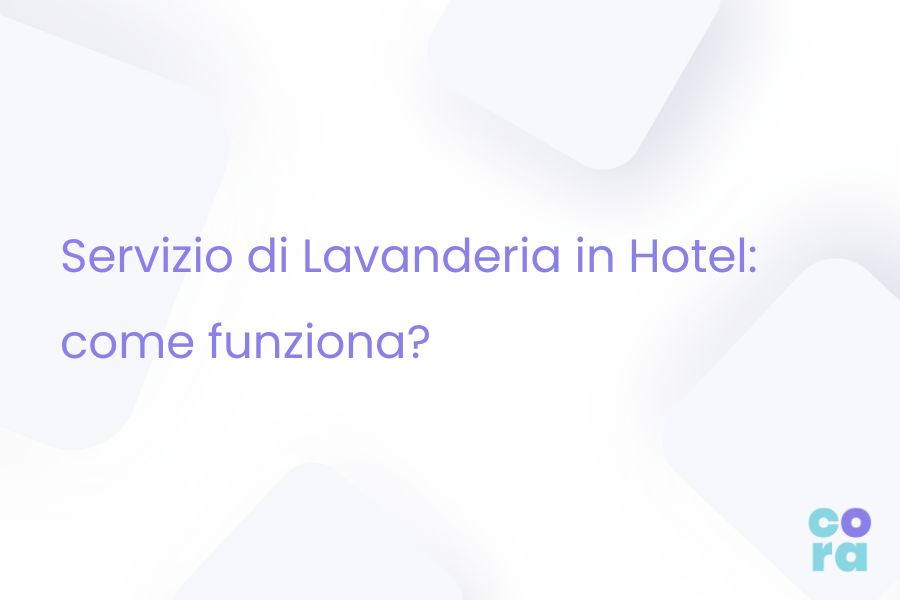 Il Servizio Lavanderia negli Hotel: Come funziona?